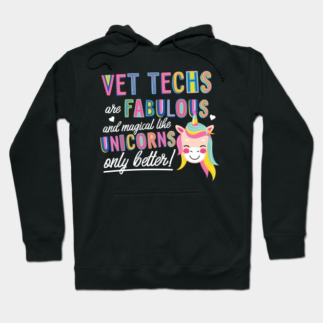 Vet Techs are like Unicorns Gift Idea Hoodie by BetterManufaktur